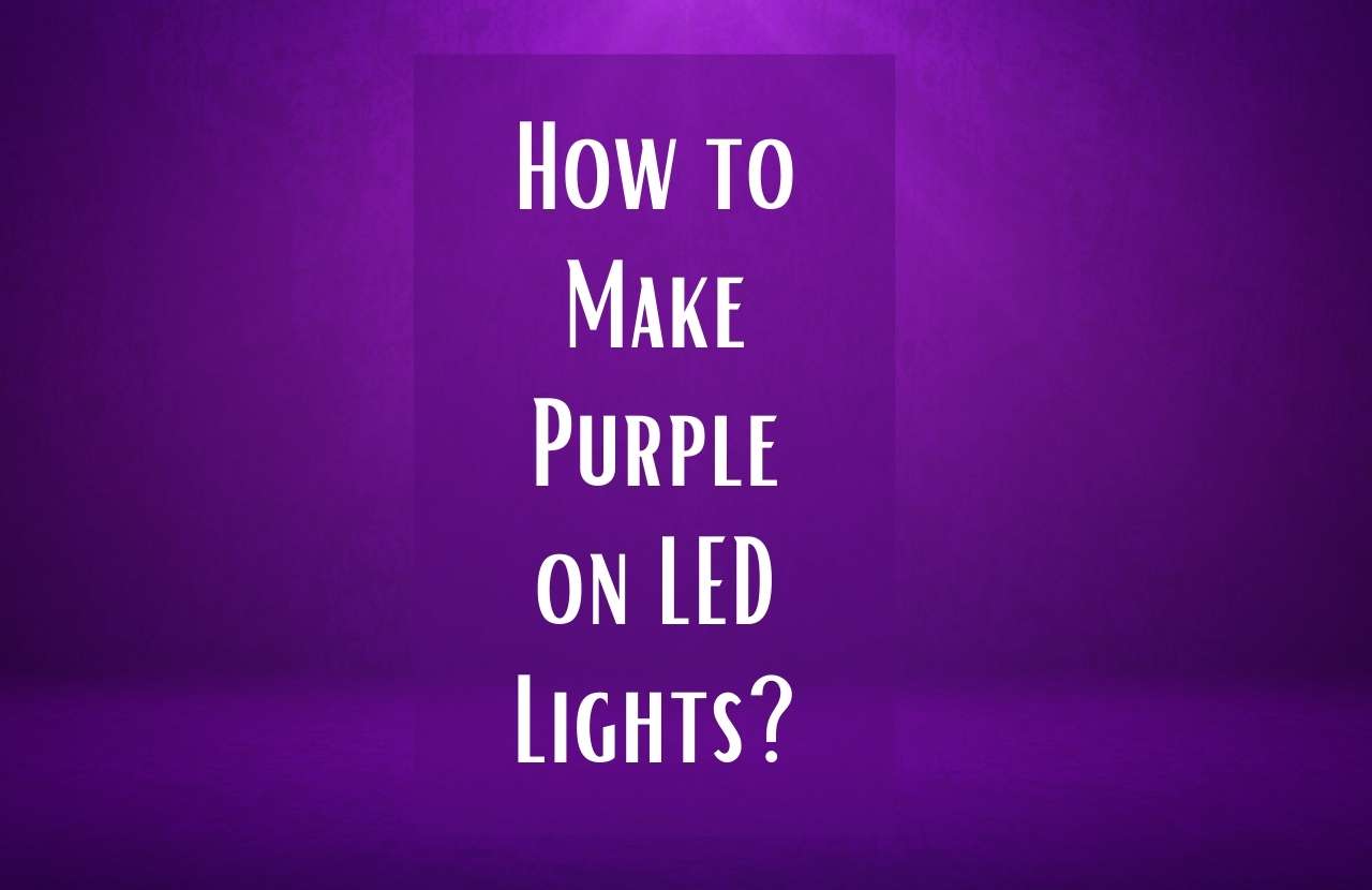 How to Make Purple on LED Lights